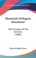 Memorials Of Bygone Manchester