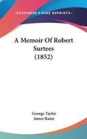 A Memoir Of Robert Surtees (1852)