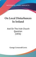 On Local Disturbances In Ireland