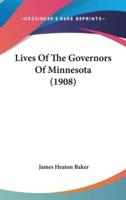 Lives Of The Governors Of Minnesota (1908)