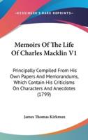 Memoirs Of The Life Of Charles Macklin V1
