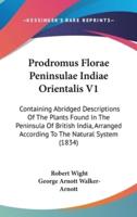 Prodromus Florae Peninsulae Indiae Orientalis V1