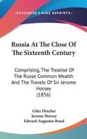 Russia At The Close Of The Sixteenth Century