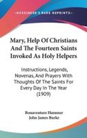 Mary, Help Of Christians And The Fourteen Saints Invoked As Holy Helpers