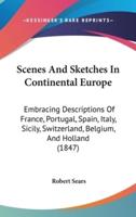 Scenes And Sketches In Continental Europe