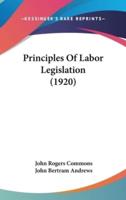 Principles Of Labor Legislation (1920)