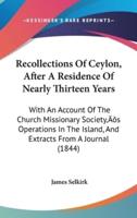 Recollections Of Ceylon, After A Residence Of Nearly Thirteen Years