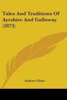 Tales And Traditions Of Ayrshire And Galloway (1873)