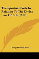 The Spiritual Body In Relation To The Divine Law Of Life (1912)