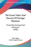 The Great Value And Success Of Foreign Missions