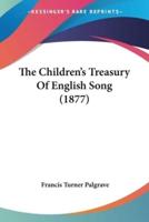 The Children's Treasury Of English Song (1877)