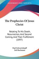 The Prophecies Of Jesus Christ