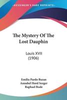 The Mystery Of The Lost Dauphin