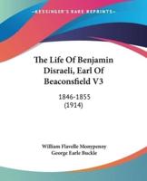 The Life Of Benjamin Disraeli, Earl Of Beaconsfield V3