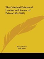 The Criminal Prisons of London and Scenes of Prison Life (1862)