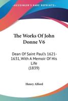 The Works Of John Donne V6