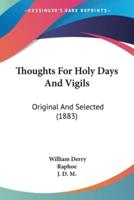 Thoughts For Holy Days And Vigils