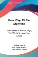 Three Plays Of The Argentine