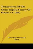 Transactions Of The Gynecological Society Of Boston V1 (1889)