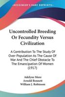 Uncontrolled Breeding Or Fecundity Versus Civilization