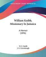 William Knibb, Missionary In Jamaica