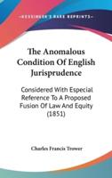 The Anomalous Condition Of English Jurisprudence