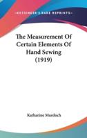 The Measurement Of Certain Elements Of Hand Sewing (1919)