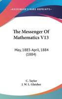 The Messenger Of Mathematics V13
