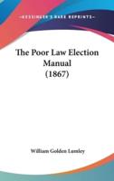 The Poor Law Election Manual (1867)