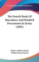 The Fourth Book Of Maccabees And Kindred Documents In Syriac (1895)