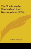 The Northmen In Cumberland And Westmoreland (1856)