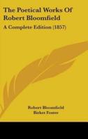 The Poetical Works Of Robert Bloomfield