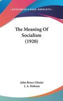 The Meaning Of Socialism (1920)