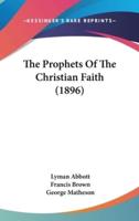 The Prophets Of The Christian Faith (1896)