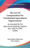 The Law Of Compensation For Unexhausted Agricultural Improvements