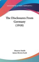 The Disclosures From Germany (1918)