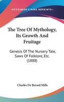The Tree Of Mythology, Its Growth And Fruitage