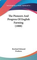 The Pioneers And Progress Of English Farming (1888)