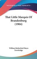 That Little Marquis Of Brandenburg (1904)