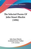The Selected Poems Of John Stuart Blackie (1896)