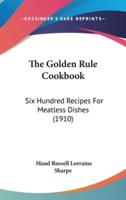 The Golden Rule Cookbook