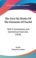 The First Six Books Of The Elements Of Euclid