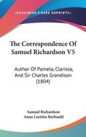 The Correspondence Of Samuel Richardson V5