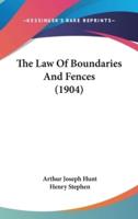 The Law Of Boundaries And Fences (1904)