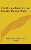 The Critical Essays Of A Country Parson (1867)