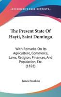 The Present State Of Hayti, Saint Domingo