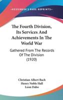 The Fourth Division, Its Services And Achievements In The World War