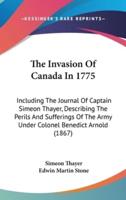 The Invasion Of Canada In 1775