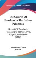 The Growth Of Freedom In The Balkan Peninsula