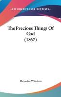 The Precious Things Of God (1867)